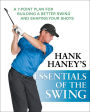 Essentials of the Swing: A 7-Point Plan for Building a Better Swing and Shaping Your Shots