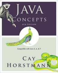Java Concepts: Compatible with Java 5, 6 and 7 / Edition 6