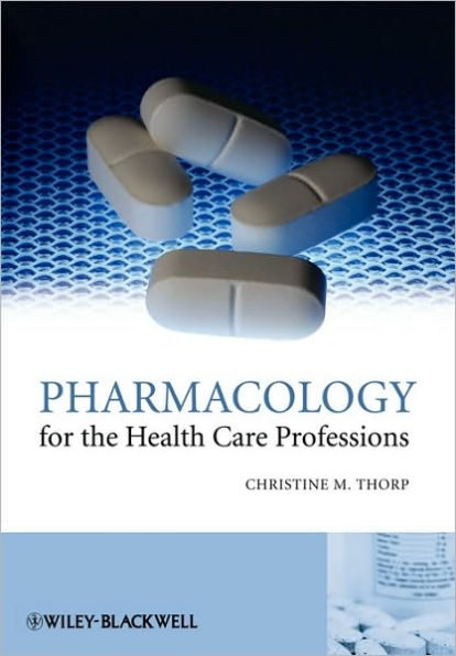 Pharmacology for the Health Care Professions / Edition 1