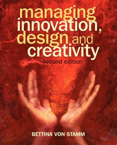 Managing Innovation, Design and Creativity / Edition 2