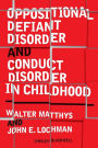 Oppositional Defiant Disorder and Conduct Disorder in Childhood / Edition 1