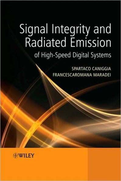 Signal Integrity and Radiated Emission of High-Speed Digital Systems / Edition 1