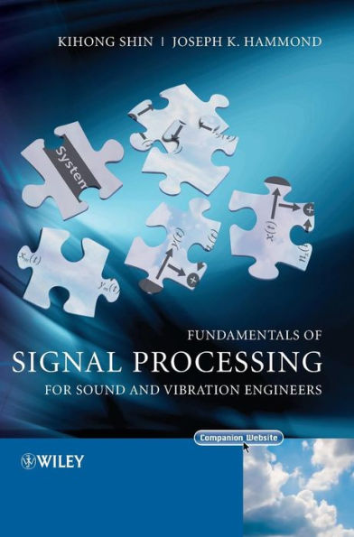 Fundamentals of Signal Processing for Sound and Vibration Engineers / Edition 1