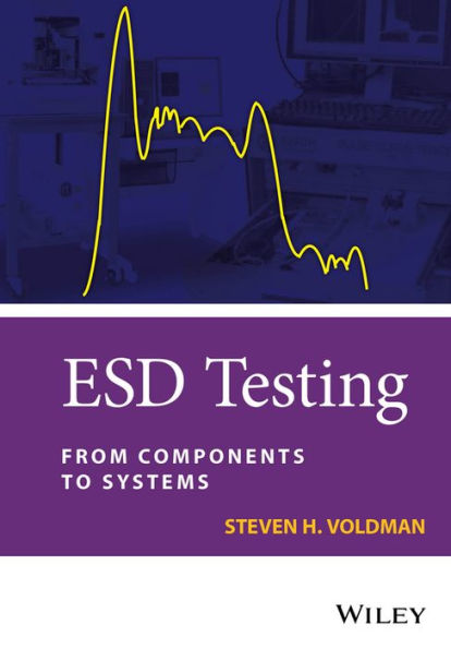 ESD Testing: From Components to Systems / Edition 1