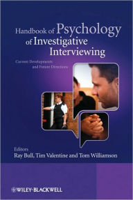 Title: Handbook of Psychology of Investigative Interviewing: Current Developments and Future Directions / Edition 1, Author: Ray Bull