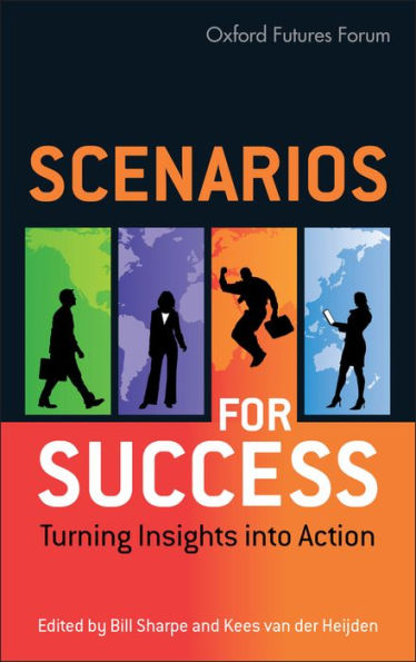 Scenarios for Success: Turning Insights in to Action / Edition 1