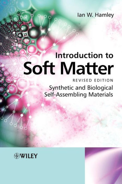 Introduction to Soft Matter: Synthetic and Biological Self-Assembling Materials / Edition 1