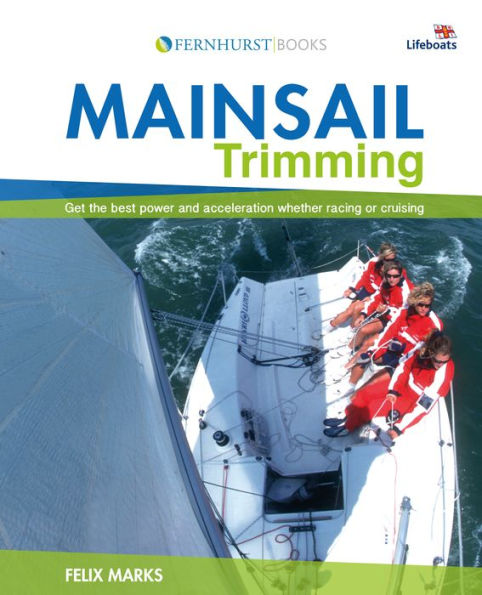 Mainsail Trimming: Get the best power & acceleration whether racing or cruising