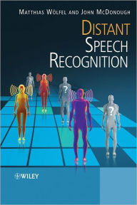 Title: Distant Speech Recognition / Edition 1, Author: Matthias Woelfel