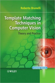 Title: Template Matching Techniques in Computer Vision: Theory and Practice / Edition 1, Author: Roberto Brunelli