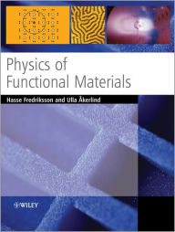 Title: Physics of Functional Materials / Edition 1, Author: Hasse Fredriksson