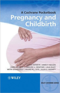 Title: Pregnancy and Childbirth: A Cochrane Pocketbook / Edition 1, Author: G. Justus Hofmeyr