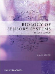 Title: Biology of Sensory Systems / Edition 1, Author: C. U. M. Smith