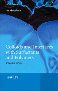 Title: Colloids and Interfaces with Surfactants and Polymers / Edition 1, Author: James Goodwin