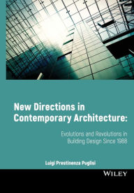 Title: New Directions in Contemporary Architecture: Evolutions and Revolutions in Building Design Since 1988 / Edition 1, Author: Luigi Prestinenza Puglisi