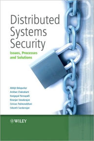 Title: Distributed Systems Security: Issues, Processes and Solutions / Edition 1, Author: Abhijit Belapurkar