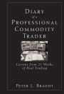 Diary of a Professional Commodity Trader: Lessons from 21 Weeks of Real Trading