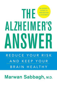 Title: The Alzheimer's Answer: Reduce Your Risk and Keep Your Brain Healthy, Author: Marwan Sabbagh