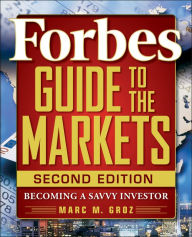 Title: Forbes Guide to the Markets: Becoming a Savvy Investor, Author: Forbes LLC