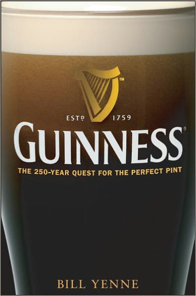 Guinness: The 250 Year Quest for the Perfect Pint