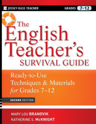 Title: The English Teacher's Survival Guide: Ready-To-Use Techniques and Materials for Grades 7-12, Author: Mary Lou Brandvik