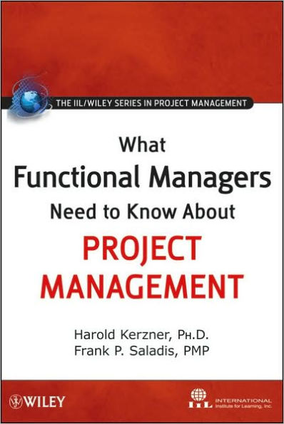 What Functional Managers Need to Know About Project Management / Edition 1