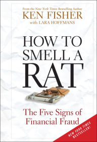 Title: How to Smell a Rat: The Five Signs of Financial Fraud, Author: Kenneth L. Fisher