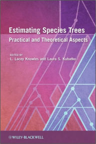 Title: Estimating Species Trees: Practical and Theoretical Aspects / Edition 1, Author: L. Lacey Knowles