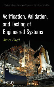 Title: Verification, Validation, and Testing of Engineered Systems / Edition 1, Author: Avner Engel