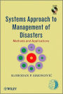 Systems Approach to Management of Disasters: Methods and Applications / Edition 1