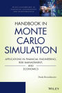 Handbook in Monte Carlo Simulation: Applications in Financial Engineering, Risk Management, and Economics / Edition 1