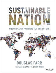 Title: Sustainable Nation: Urban Design Patterns for the Future / Edition 1, Author: Douglas Farr