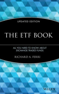 Title: The ETF Book: All You Need to Know About Exchange-Traded Funds, Author: Richard A. Ferri
