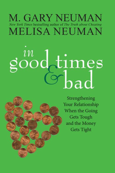 In Good Times and Bad: Strengthening Your Relationship When the Going Gets Tough and the Money Gets Tight