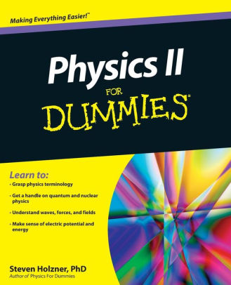 Physics Ii For Dummies By Steven Holzner Paperback Barnes Noble