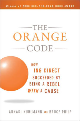 The Orange Code How Ing Direct Succeeded By Being A Rebel