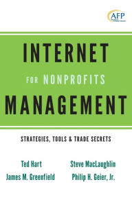 Title: Internet Management for Nonprofits: Strategies, Tools and Trade Secrets, Author: Ted Hart