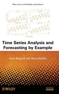 Title: Time Series Analysis and Forecasting by Example / Edition 1, Author: Søren Bisgaard