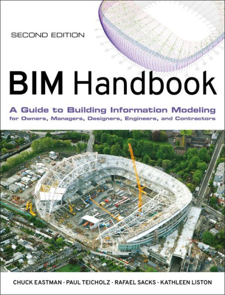 BIM Handbook: A Guide to Building Information Modeling for Owners, Managers, Designers, Engineers and Contractors / Edition 2