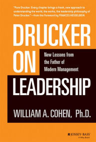 Title: Drucker on Leadership: New Lessons from the Father of Modern Management, Author: William A. Cohen