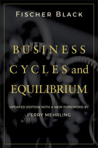 Title: Business Cycles and Equilibrium, Author: Fischer Black