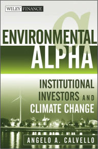 Title: Environmental Alpha: Institutional Investors and Climate Change, Author: Angelo Calvello