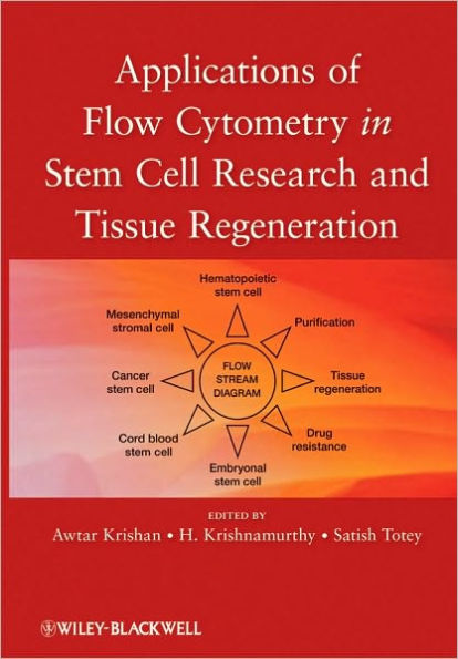 Applications of Flow Cytometry in Stem Cell Research and Tissue Regeneration / Edition 1