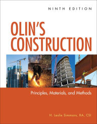 Title: Olin's Construction: Principles, Materials, and Methods / Edition 9, Author: H. Leslie Simmons