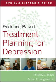 Title: Evidence-Based Treatment Planning for Depression Facilitator's Guide / Edition 1, Author: David J. Berghuis