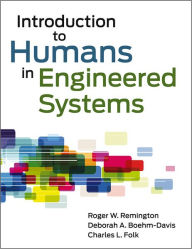 Title: Introduction to Humans in Engineered Systems / Edition 1, Author: Roger Remington