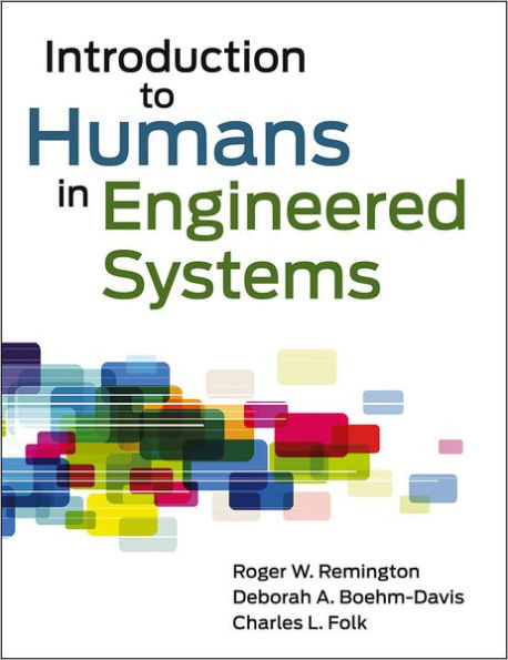 Introduction to Humans in Engineered Systems / Edition 1