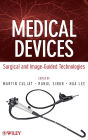 Medical Devices: Surgical and Image-Guided Technologies / Edition 1