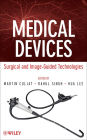 Alternative view 2 of Medical Devices: Surgical and Image-Guided Technologies / Edition 1