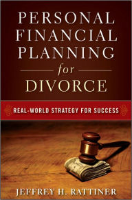 Title: Personal Financial Planning for Divorce, Author: Jeffrey H. Rattiner